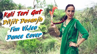 Kali Teri Gut - Diljit Dosanjh | Fun Video Dance Cover