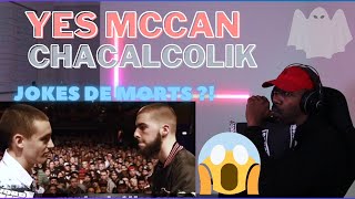 Yes mccan vs Chacalcolik CA TAILLE LA DARONE DCD 😱 [REACTION/BATTLE]