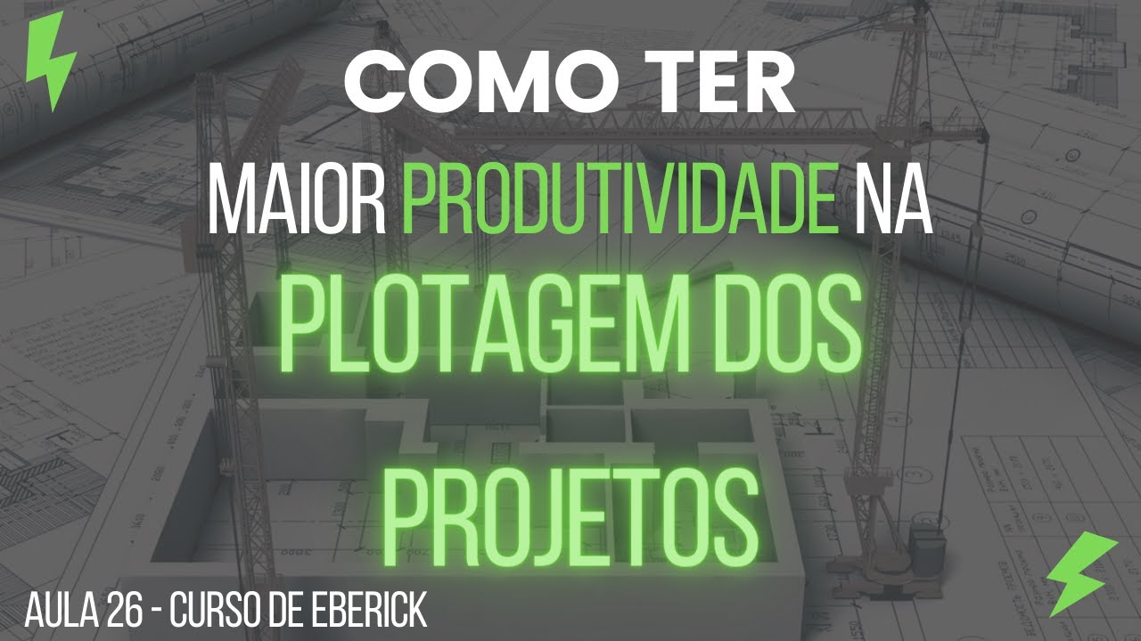 Aula 26 - Como Plotar Os Projetos No EBERICK? [Curso Completo De ...