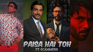 PAISA HAI TOH FT. SCAMMERS EDIT 🔥😈 - FARZI X MONEY HEIST X PHIR HERA PHERI X SCAM 1992