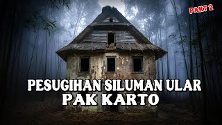 HAMPIR SEMUA KELUARGA DI TUMBALKAN OLEH PAK KARTO. ( Pesugihan Siluman Ular Pak Karto )Part 2 Tamat