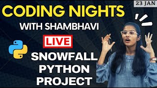 CODING NIGHTS WITH SHAMBHAVI : Live Snowman Python Project for your CV | Session 1| Python projects