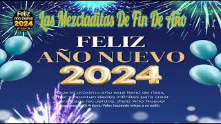 LAS MEZCLADITAS DE FIN DE AÑO 2023 BIENVENIDO 2024