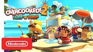 Overcooked 2! Surf ‘n’ Turf - Launch Trailer - Nintendo Switch