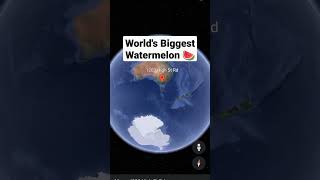 World's Biggest Watermelon 🍉 Found On Google Earth 🌎  #shorts ##googlemaps #theultimateearth