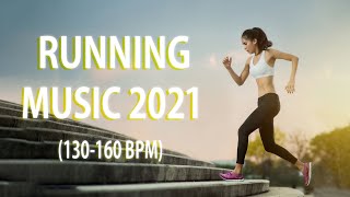 Running Mix 2021 | 130 - 160 BPM | Best Running Music