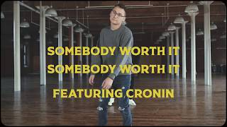 Somebody Worth It (feat. CRONIN) Official Video