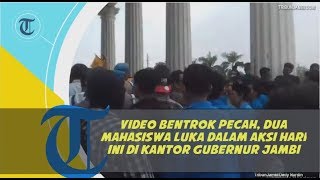 Video/ Bentrok Pecah, Dua Mahasiswa Luka dalam Aksi Hari ini di Kantor Gubernur Jambi