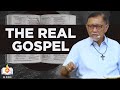 The Real Gospel - Dr. Benny M. Abante, Jr.