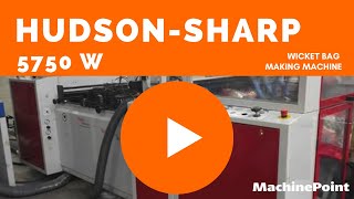 HUDSON-SHARP 5750 W Wicket bag making machine | HUDSON-SHARP Machines