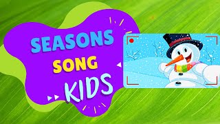 Seasons Song | Kids Songs | Learn The Seasons