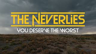 The Neverlies - You Deserve The Worst (Official Lyric Video)