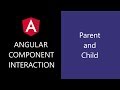 Angular Component Interaction - 7 - Parent and Child