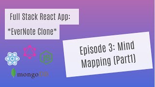 Full Stack React (EverNote Clone) Episode 3: Mind Mapping(Part 1)