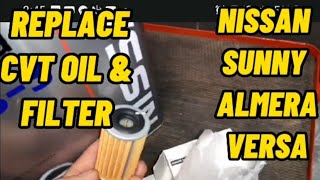 NISSAN SUNNY,ALMERA, VERSA CVT FLUID AND FILTER CHANGE