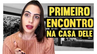 Primeiro encontro na casa dele | Mylla Murta - Expert em Relacionamentos