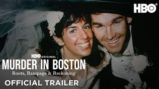 Murder In Boston: Roots, Rampage & Reckoning | Official Trailer | HBO