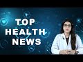 TOP HEALTH NEWS - 13.01.2024