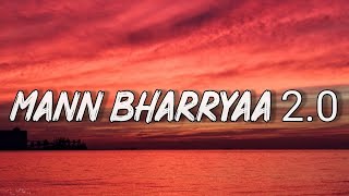 Mann Bharya 2.0 | Shershaah | Sidharth Malhotra, Kiara Advani | B Praak | Jaani | Lyrics