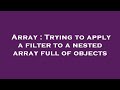 Array : Trying to apply a filter to a nested array full of objects