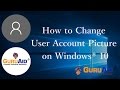 How to Change User Account Picture on Windows® 10 - GuruAid