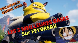 PALWORLD GUIDE 2025 : LES 3 MEILLEURES BASES sur FEYBREAK