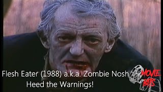 Flesh Eater a.k.a Zombie Nosh (1988), Heed the warnings!