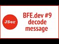 BFE.dev#9 decode message (Facebook) | JSer - Front End Interview questions