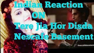 Tere Jeya Hor Disda II NESCAFE Basement II Indian reaction II  Season 4 II Episode 1 II SJ