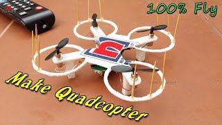 How to make Quadcopter at Home | DIY Control Drone 100% fly