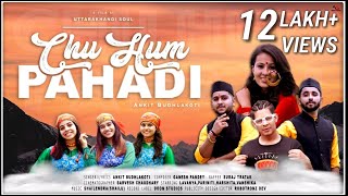 CHU HUM PAHADI || ANKIT BUDHLAKOTI ft. SURAJ TRATAK || Latest GARHWALI KUMAONI Song 2020 ||