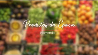 Produtos da Época - Novembro