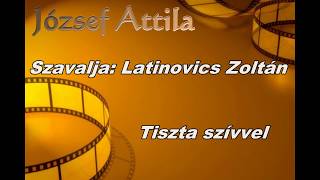 József Attila - Tiszta szívvel (Latinovics Zoltán)