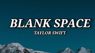 Taylor Swift - 'Blank Space' (Lyrics)