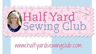 Welcome to the Half Yard Sewing Club!