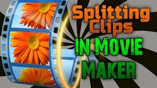 How to Split Clips in Movie Maker