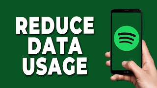 How to Reduce Spotify Data Usage