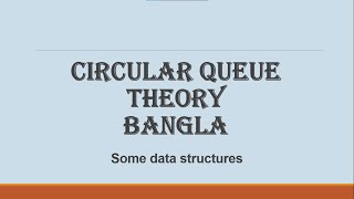 5. Circular Queue Theory Part [Bangla] With PPTX Lecture Notes