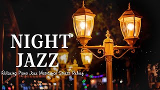 Smooth Nighttime Jazz Music - Relax with Ethereal Jazz Instrumental Music - Calm Background Music