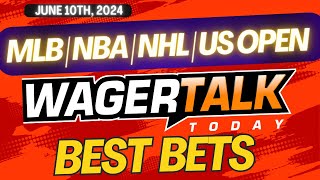 Free Best Bets and Expert Sports Picks | WagerTalk Today | MLB Picks | Player Props | 6/10/24