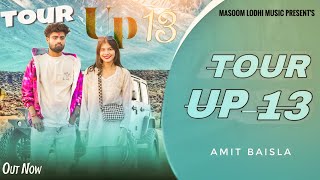 Tour UP-13 | Masoom Lodhi | Amit Baisla | Haryanvi song 2024 |