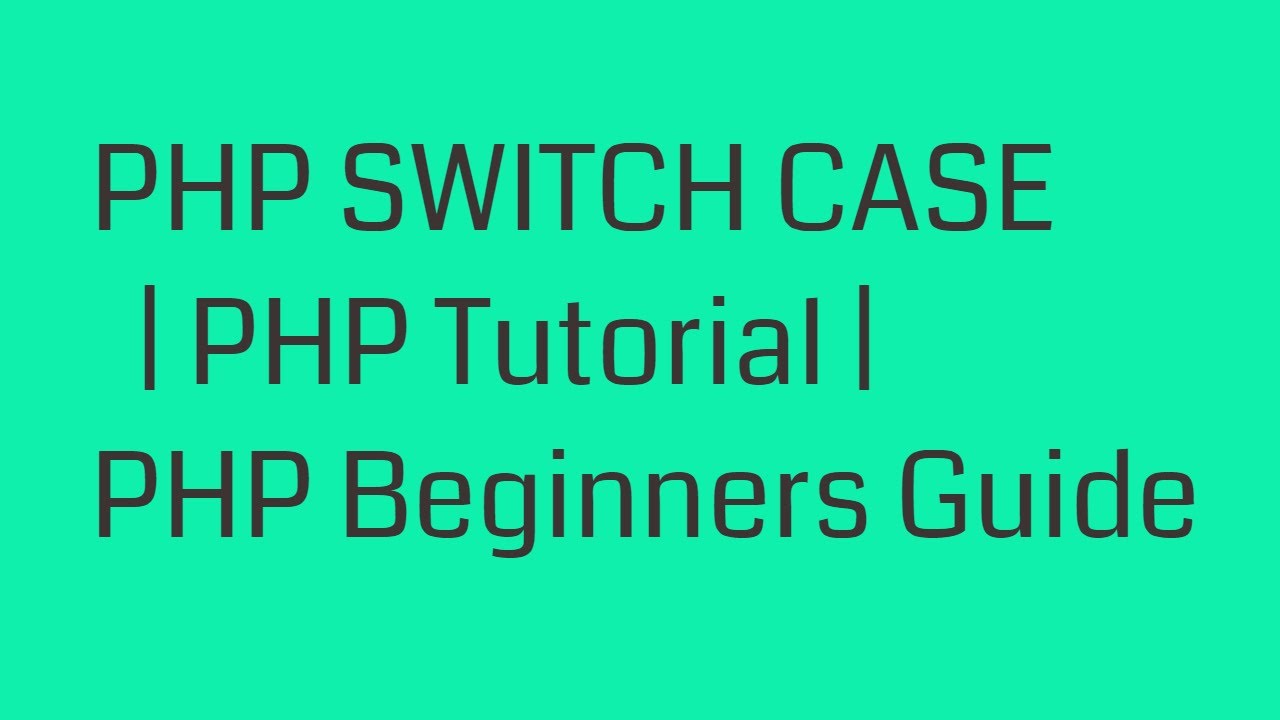 PHP SWITCH CASE | PHP Tutorial | PHP Beginners Guide - YouTube