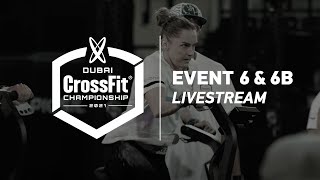Event 6 and 6B— 2021 Dubai CrossFit Championship