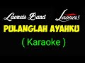 Pulanglah ayahku - laoneis ( Karaoke ) l karaoke pulanglah ayahku Laonies band #karaokeid