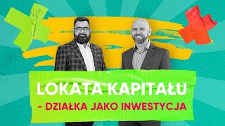 Lokata kapitału - działka jako inwestycja | MOiJE Nieruchomości