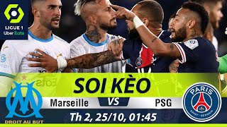 Soi Kèo Trận Đấu MARSEILLE vs PSG | Nhận Định Kèo Bóng , Trực Tiếp Ligue 1 18h ngày 25/10