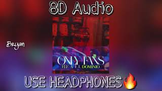 Ele A El Dominio - Only Fans (8D Audio)