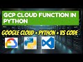 GCP Cloud Function in Python | GCP Cloud Function Python  Run, Debug & Deploy with VS Code