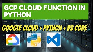 GCP Cloud Function in Python | GCP Cloud Function Python Run, Debug & Deploy with VS Code