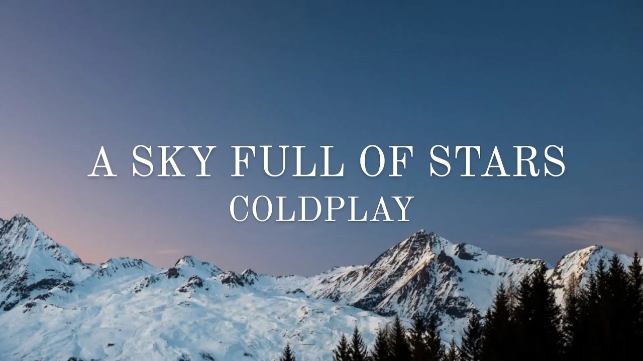 A Sky Full Of Stars - Coldplay (Lyrics) - YouTube